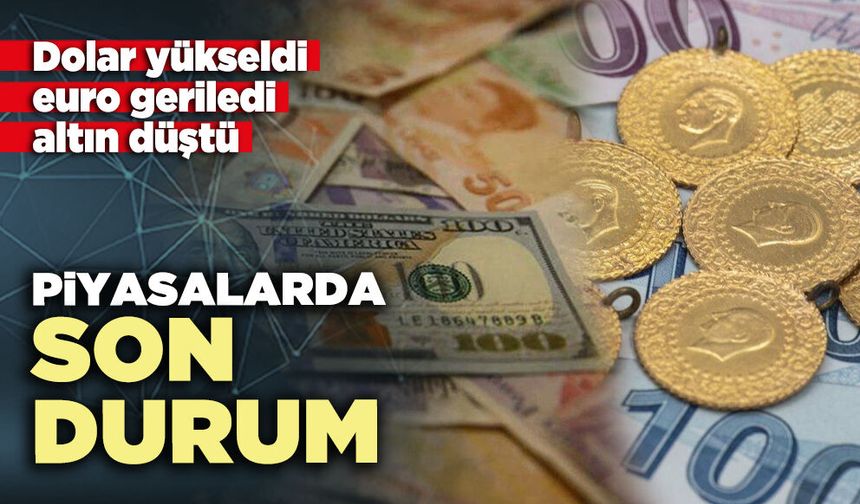 Piyasalarda son durum