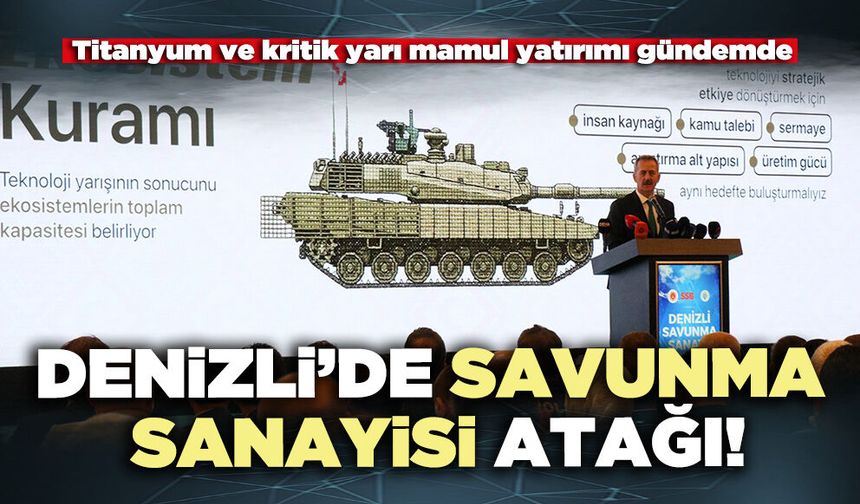 Denizli’de savunma sanayisi atağı!