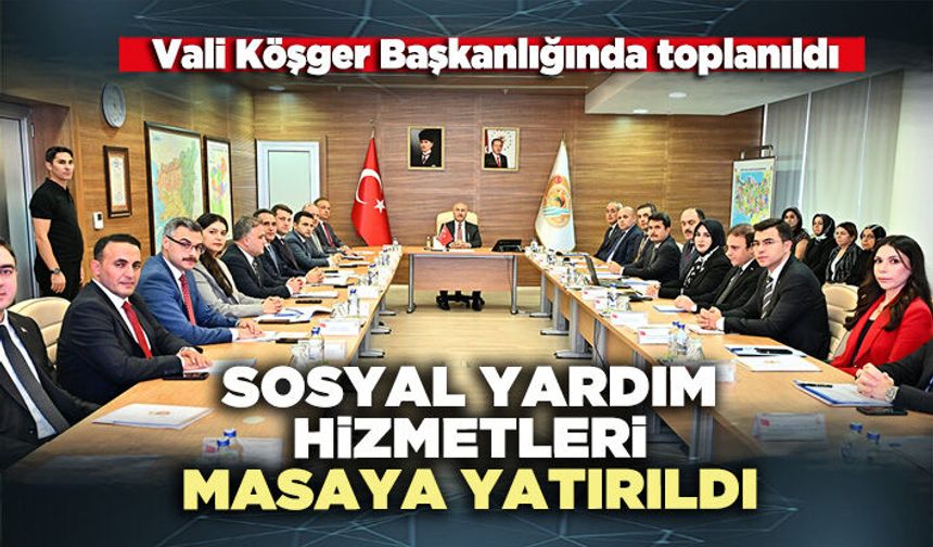 Sosyal yardım hizmetleri masaya yatırıldı