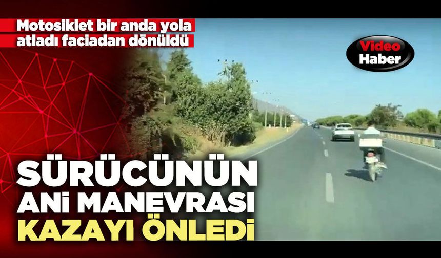 Sürücünün ani manevrası kazayı önledi
