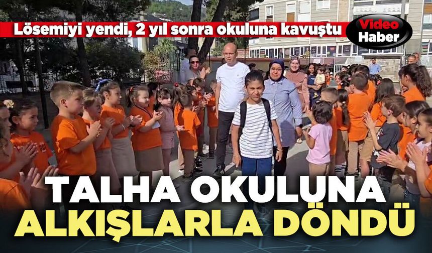 Talha okuluna alkışlarla döndü