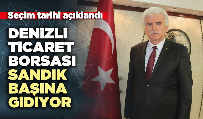 Denizli Ticaret Borsası sandık başına gidiyor