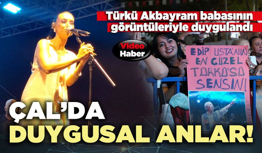 Çal’da duygusal anlar…