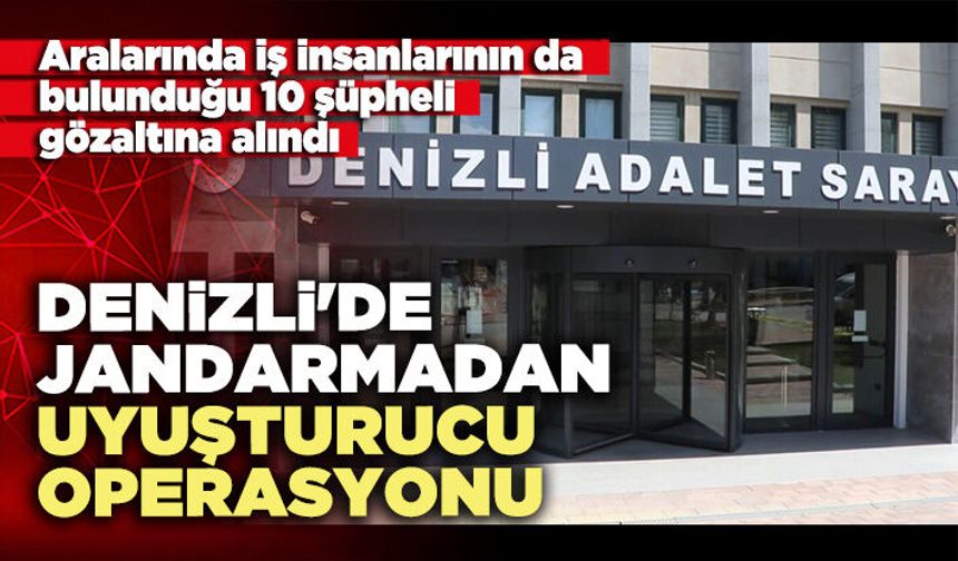 Denizli'de Jandarmadan narkotik operasyonu