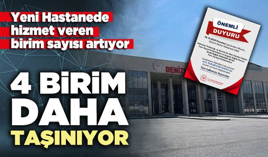Yeni hastaneye 4 birim daha taşınıyor