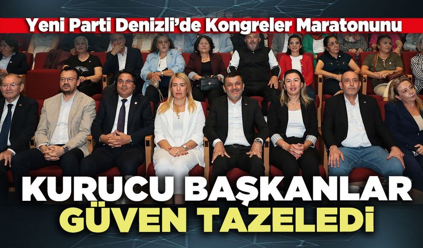 Yeni Parti'de kurucu başkanlar güven tazeledi