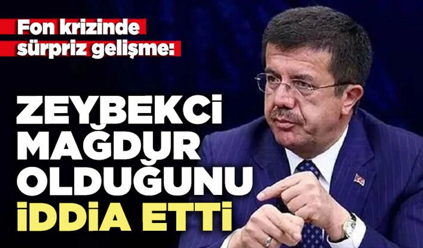 Fon krizinde sürpriz gelişme: Nihat Zeybekci mağdur olduğunu iddia etti
