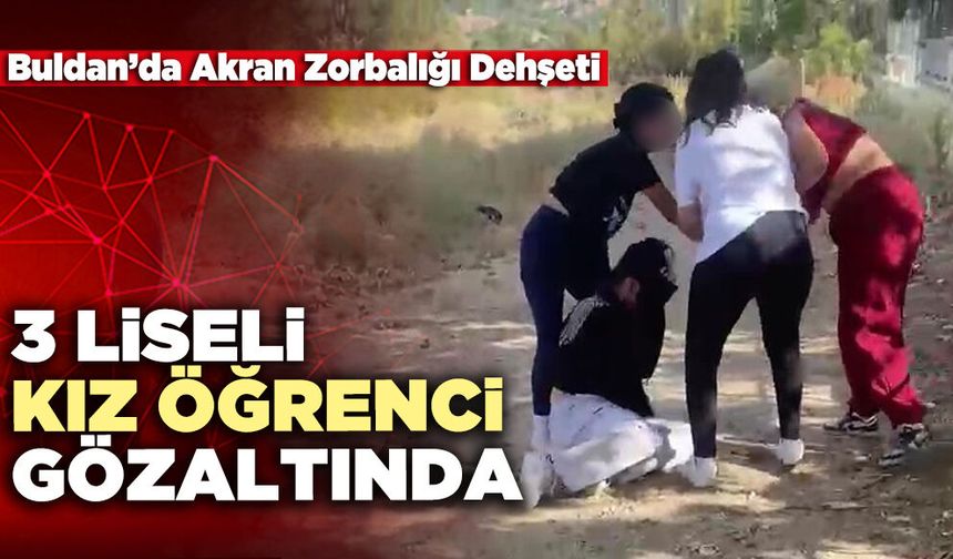 3 Liseli Kız Öğrenci Gözaltında