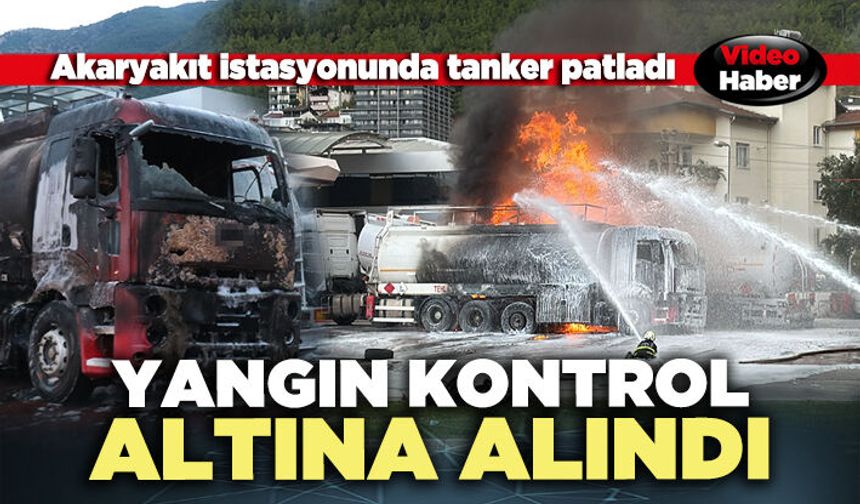 Akaryakıt istasyonundaki yangın kontrol altına alındı