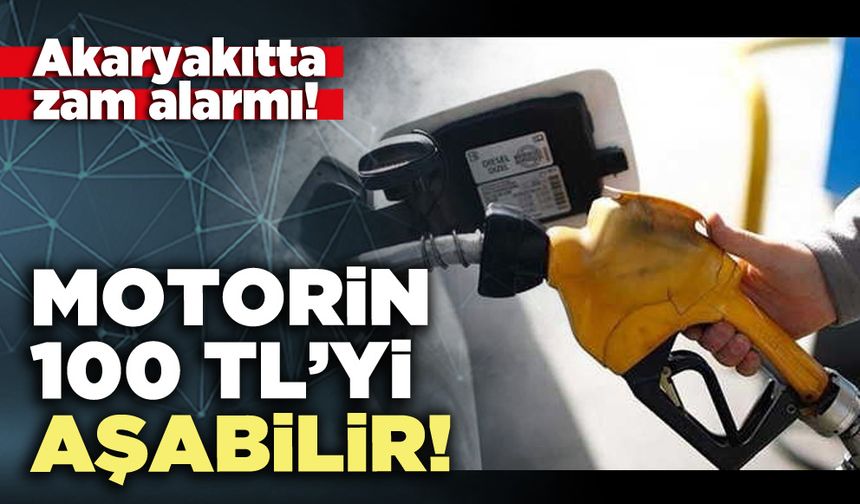 Motorin 100 TL’yi aşabilir