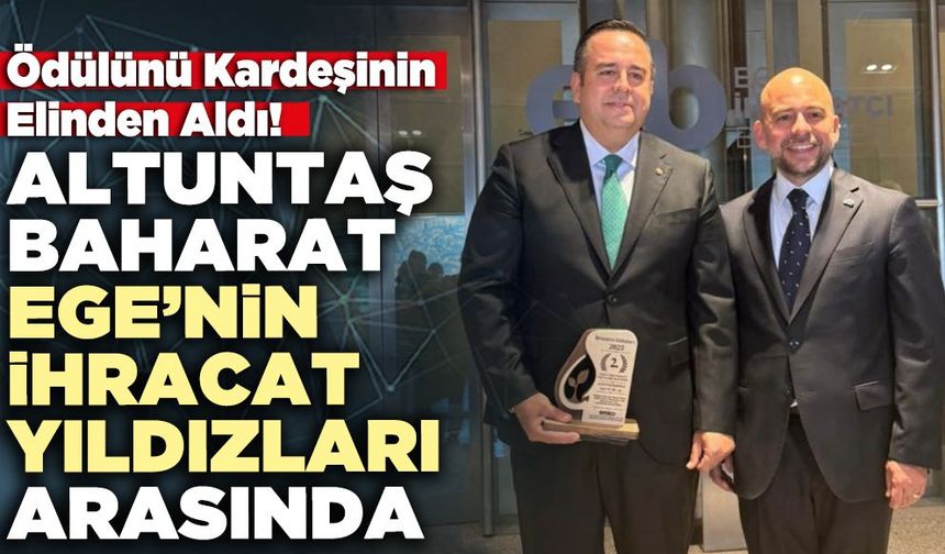 Altuntaş Baharat Ege’nin İhracat Yıldızları Arasında