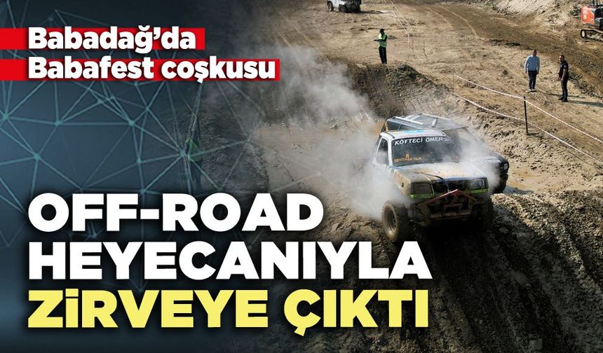 Babadağ’da Babafest coşkusu Off-Road heyecanıyla zirveye çıktı