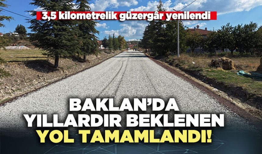 Baklan’da yıllardır beklenen yol tamamlandı!