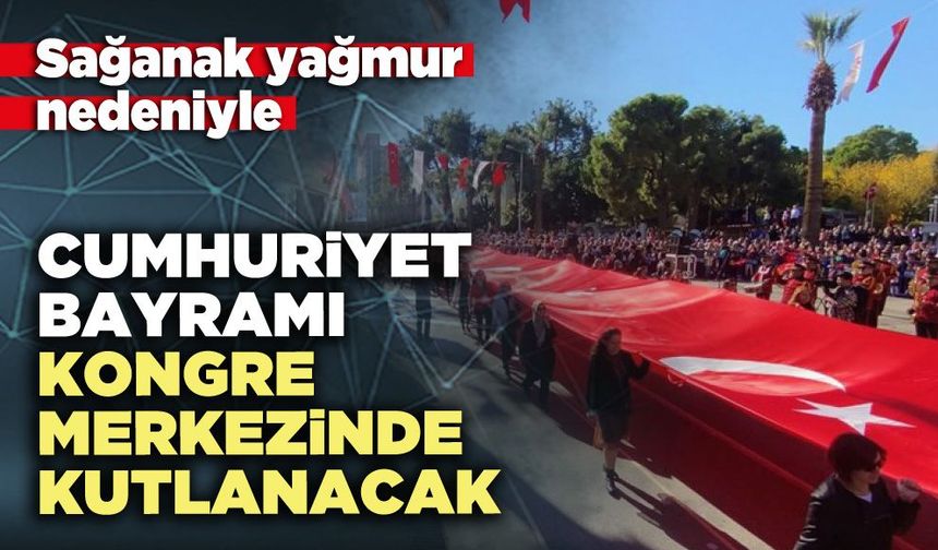 Cumhuriyet Bayramı Kongre Merkezinde kutlanacak