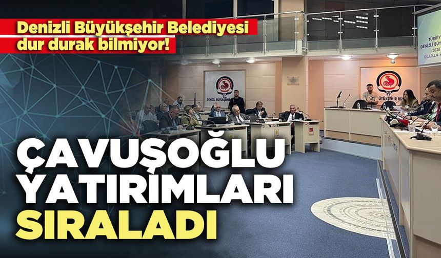 Çavuşoğlu yatırımları sıraladı