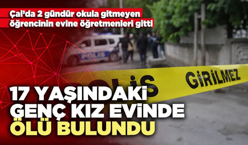 17 Yaşındaki genç kız evinde ölü bulundu
