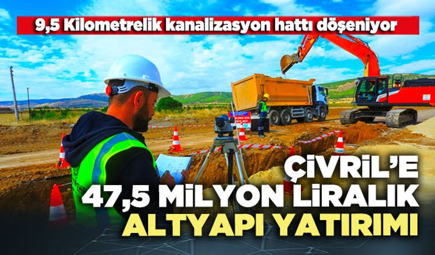 Çivril’e 47,5 milyon liralık altyapı yatırımı