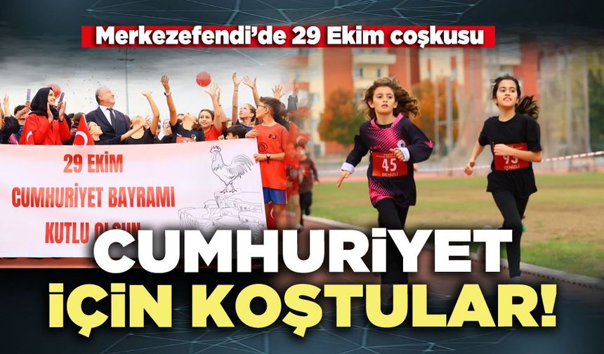 Cumhuriyet için koştular!