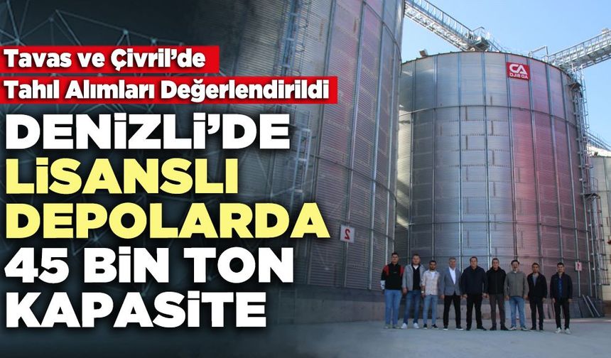 Denizli’de Lisanslı Depolarda 45 Bin Ton Kapasite