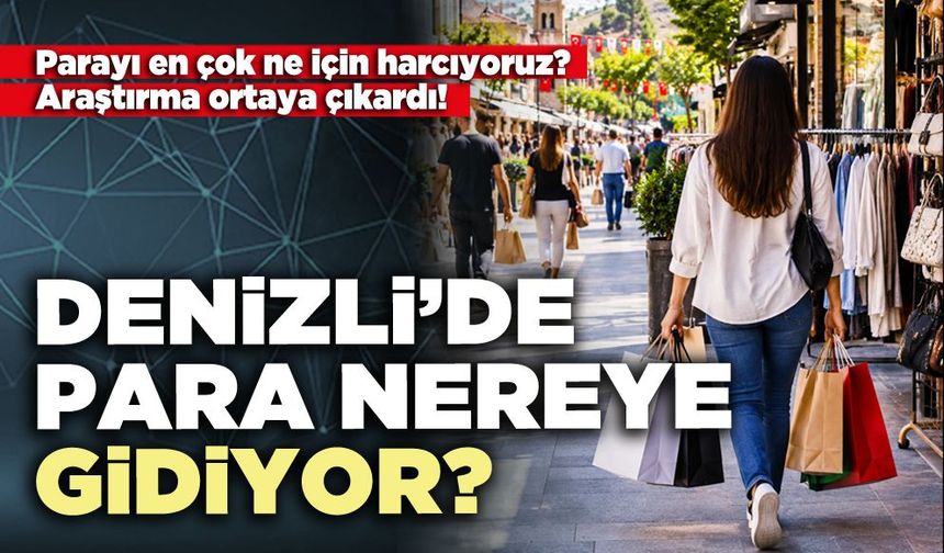 Denizli’de para nereye gidiyor?