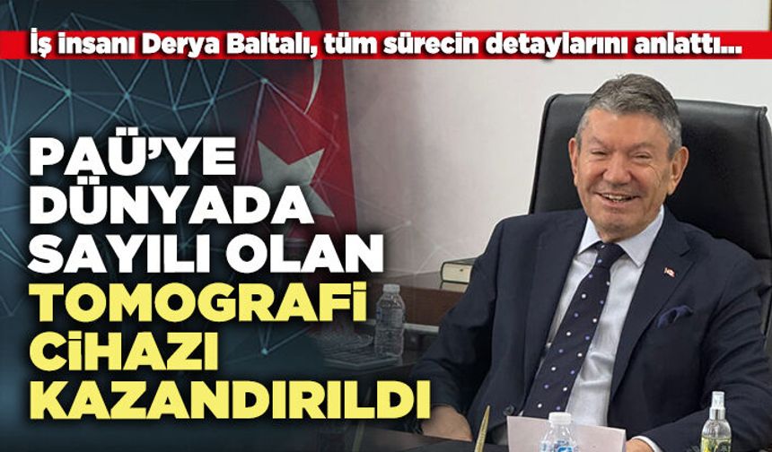 PAÜ’ye Dünyada sayılı olan tomografi cihazı kazandırıldı