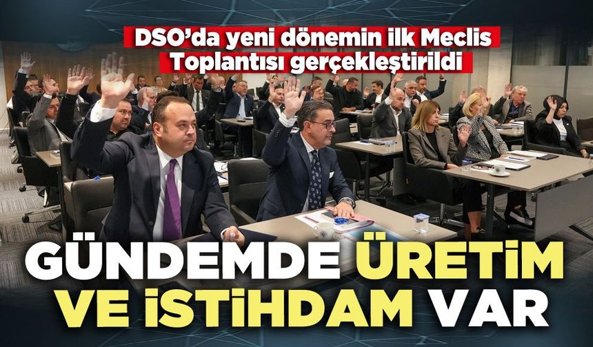 Gündemde üretim ve istihdam var!
