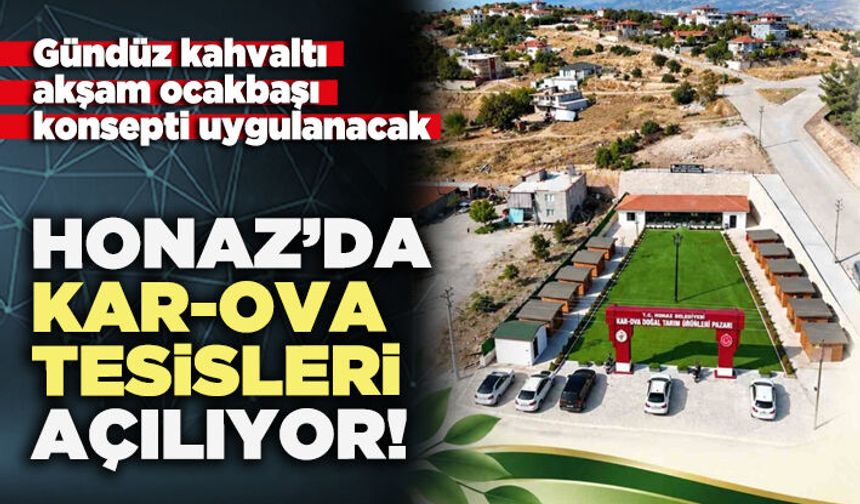 Honaz’ta KAR-OVA Tesisleri Açılıyor