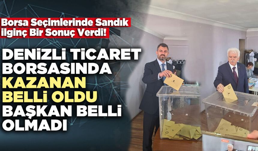 Denizli Ticaret Borsasında Kazanan Belli Oldu Başkan Belli Olmadı