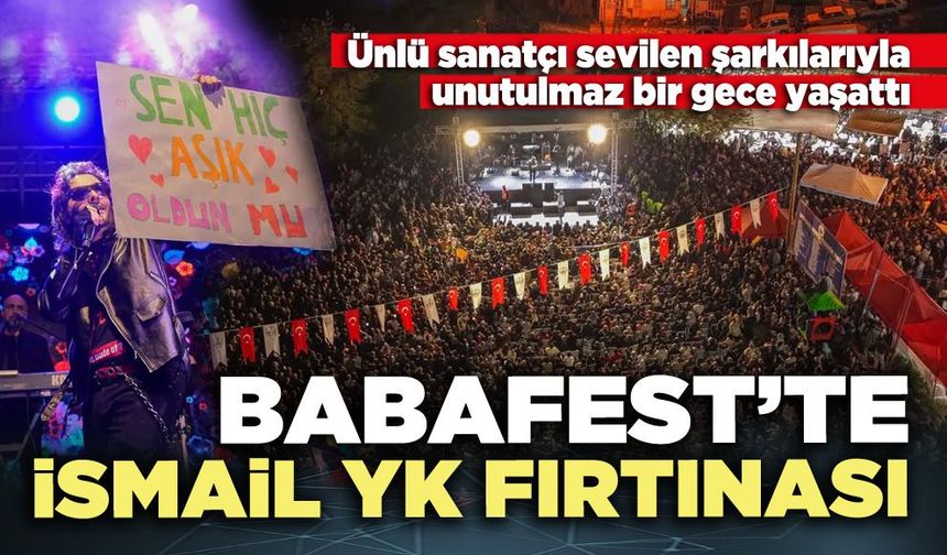 Babafest’te İsmail YK fırtınası