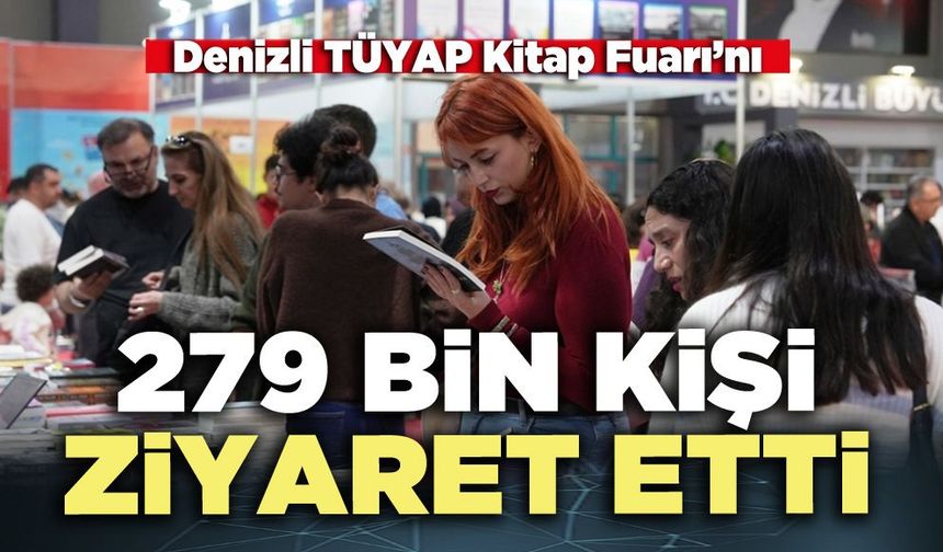 Denizli TÜYAP Kitap Fuarı’nı 279 bin kişi ziyaret etti