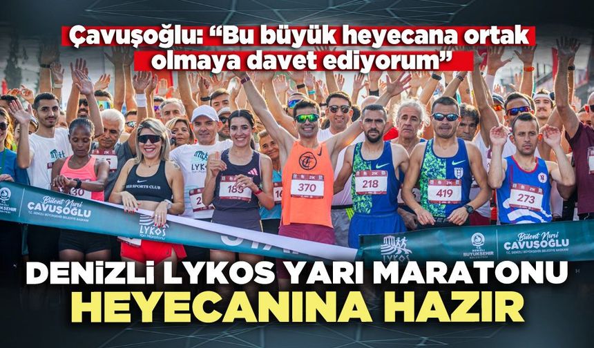 Denizli, Lykos Yarı Maratonu heyecanına hazır