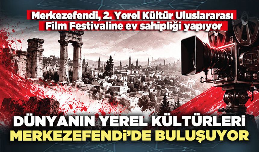Dünyanın Yerel Kültürleri Merkezefendi’de buluşuyor…