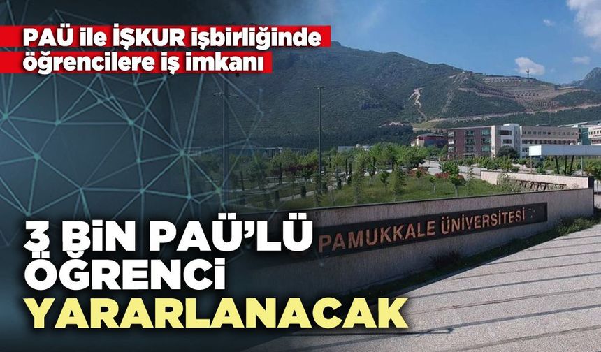 İş imkanından 3 Bin PAÜ’lü öğrenci yararlanacak