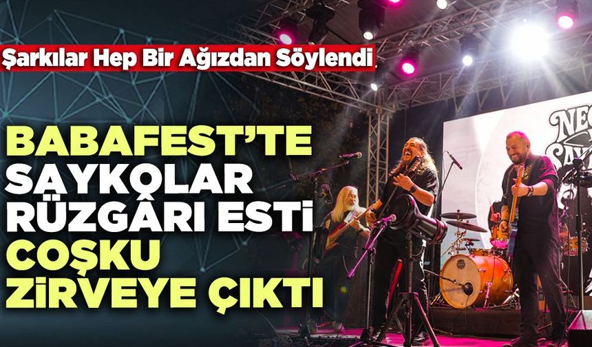 BABAFEST’te Saykolar Rüzgârı Esti, Coşku Zirveye Çıktı
