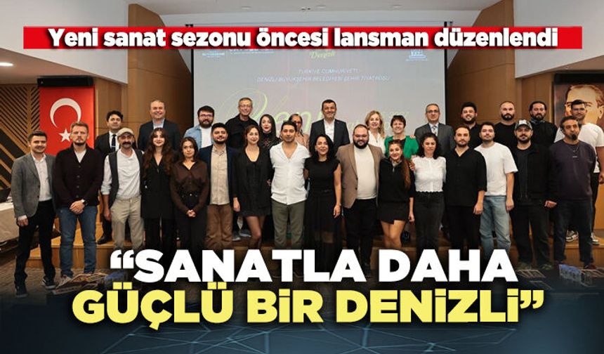 “Sanatla Daha Güçlü Bir Denizli”