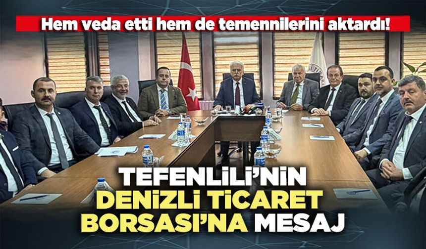 Tefenlili’den Denizli Ticaret Borsası’na mesaj