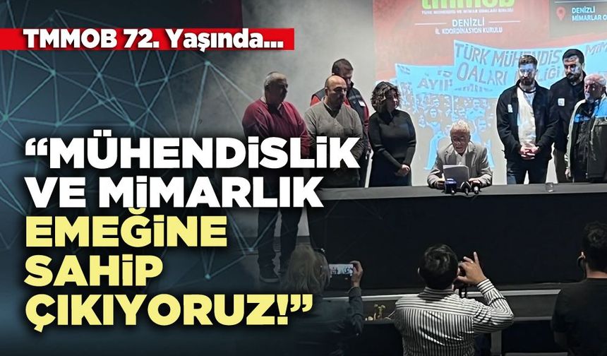 TMMOB 72. Yaşında: “Mühendislik ve Mimarlık Emeğine Sahip Çıkıyoruz!”