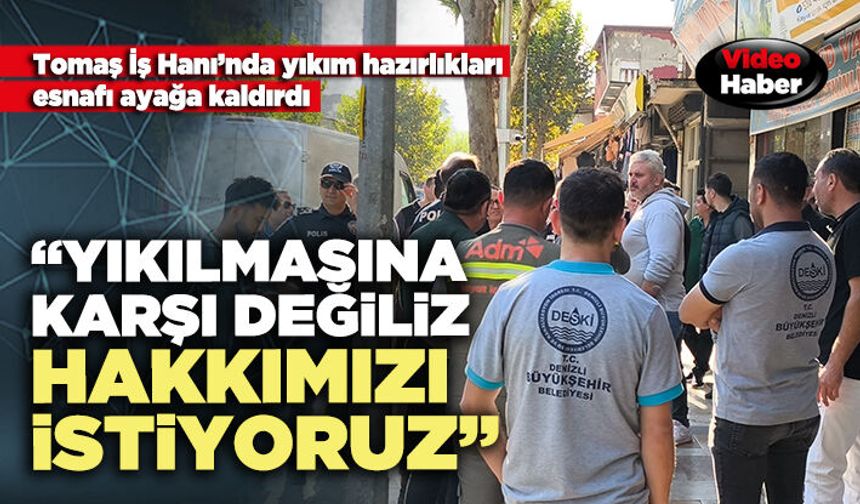 Tomaş İş Hanı esnafı:  “Yıkılmasına karşı değiliz hakkımızı istiyoruz”