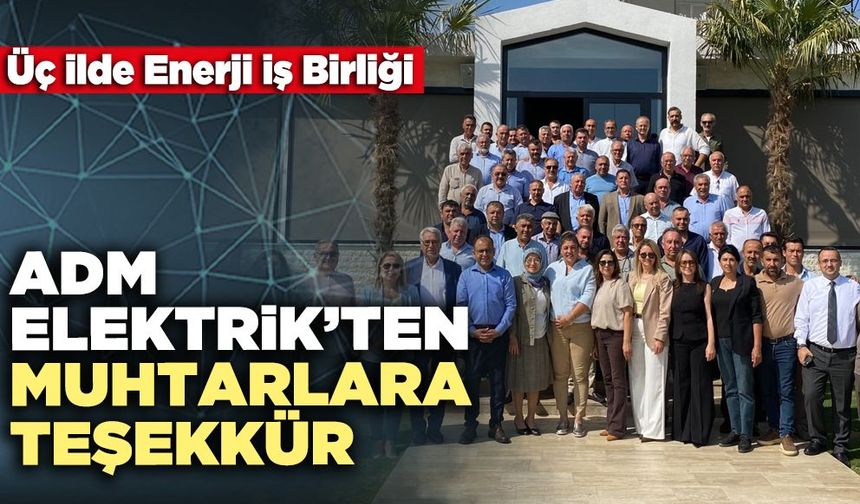 ADM Elektrik’ten Muhtarlara Teşekkür