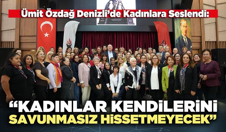 Ümit Özdağ : “Kadınlar kendilerini savunmasız hissetmeyecek”