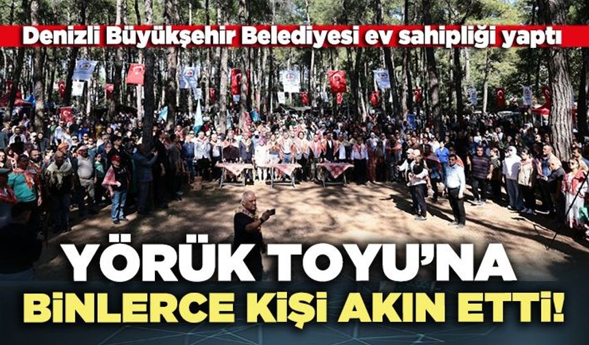 Yörük Toyu’na binlerce kişi akın etti!