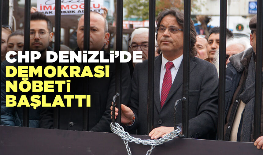 CHP Denizli'de Demokrasi Nöbeti Başladı