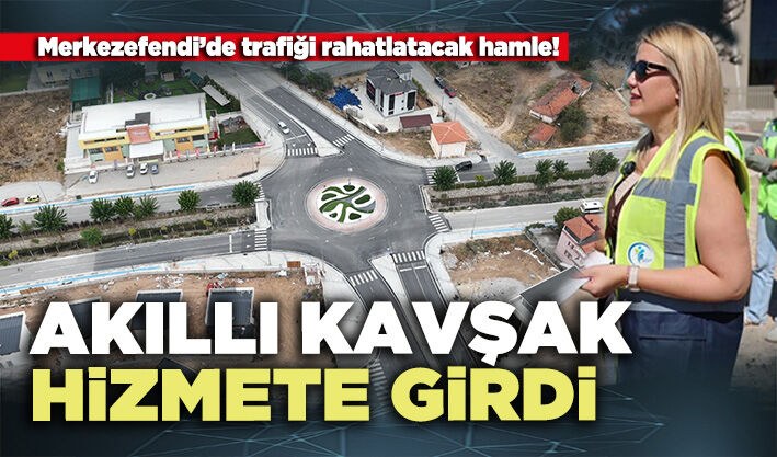 Merkezefendi’de akıllı kavşak hizmete girdi