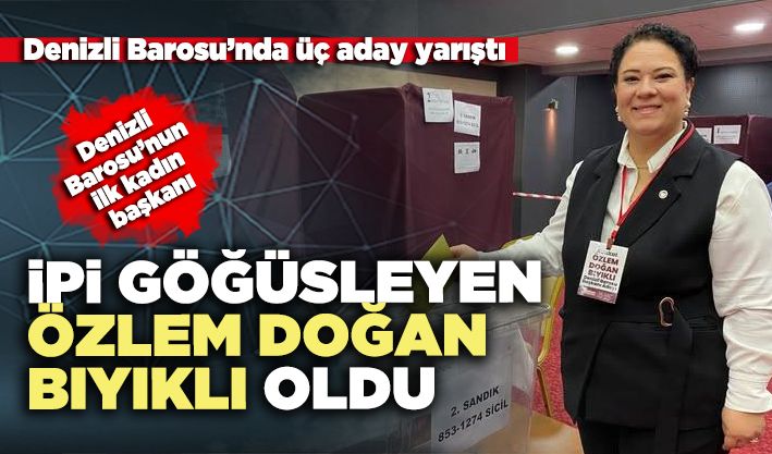 Denizli Barosu’nda üç aday yarıştı; ipi göğüsleyen Özlem Doğan Bıyıklı oldu