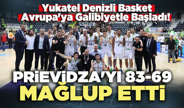 Yukatel Denizli Basket Avrupa'ya Galibiyetle Başladı: Prievidza'yı 83-69 mağlup etti