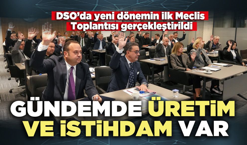 Gündemde üretim ve istihdam var!
