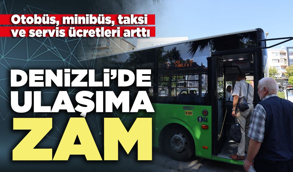 Denizli’de ulaşıma zam
